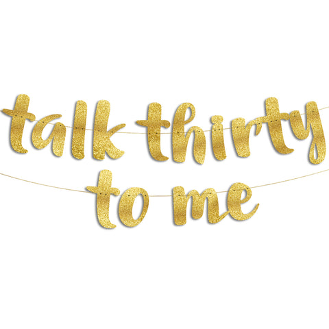 Talk Thirty To Me Gold Glitter Banner - 30th Birthday Party Decorations and Supplies