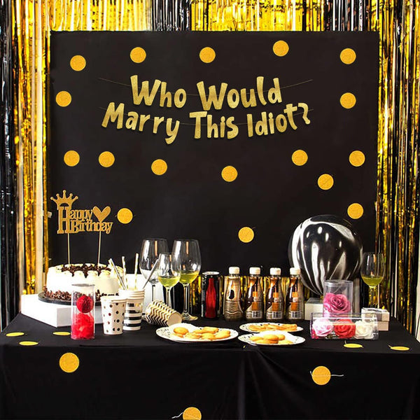 Who Would Marry This Idiot?  Gold Glitter Banner