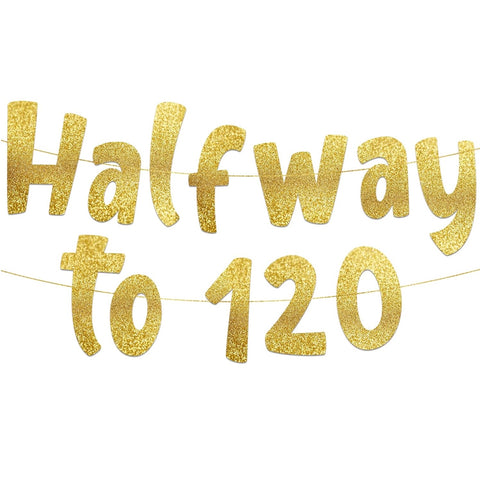 Halfway To 120 Gold Glitter Banner