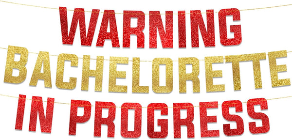 WARNING BACHELORETTE IN PROGRESS Red & Gold Glitter Banner