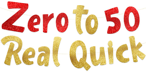 Zero to 50 Real Quick Gold Glitter Banner - 50th Birthday and Anniversary Party Decorations