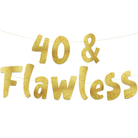 40 & Flawless Gold Glitter Banner - 40th Birthday and Anniversary Party Decorations