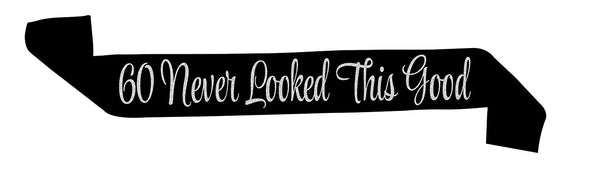 “60 Never Looked This Good” Black Glitter Sash