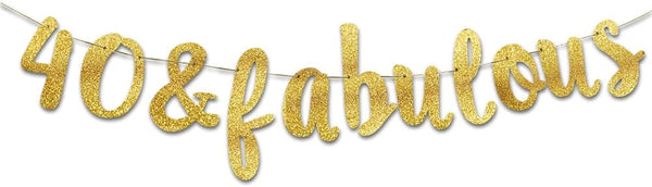 40 & Fabulous Gold Glitter Banner