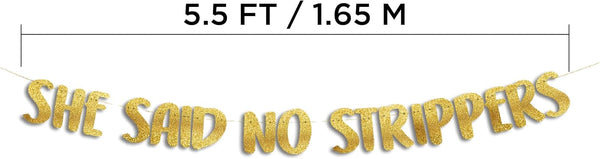 She Said No Strippers Gold Glitter Banner