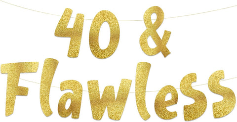 40 & Flawless Gold Glitter Banner - 40th Birthday and Anniversary Party Decorations