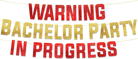 WARNING BACHELOR PARTY IN PROGRESS Red & Gold Glitter Banner