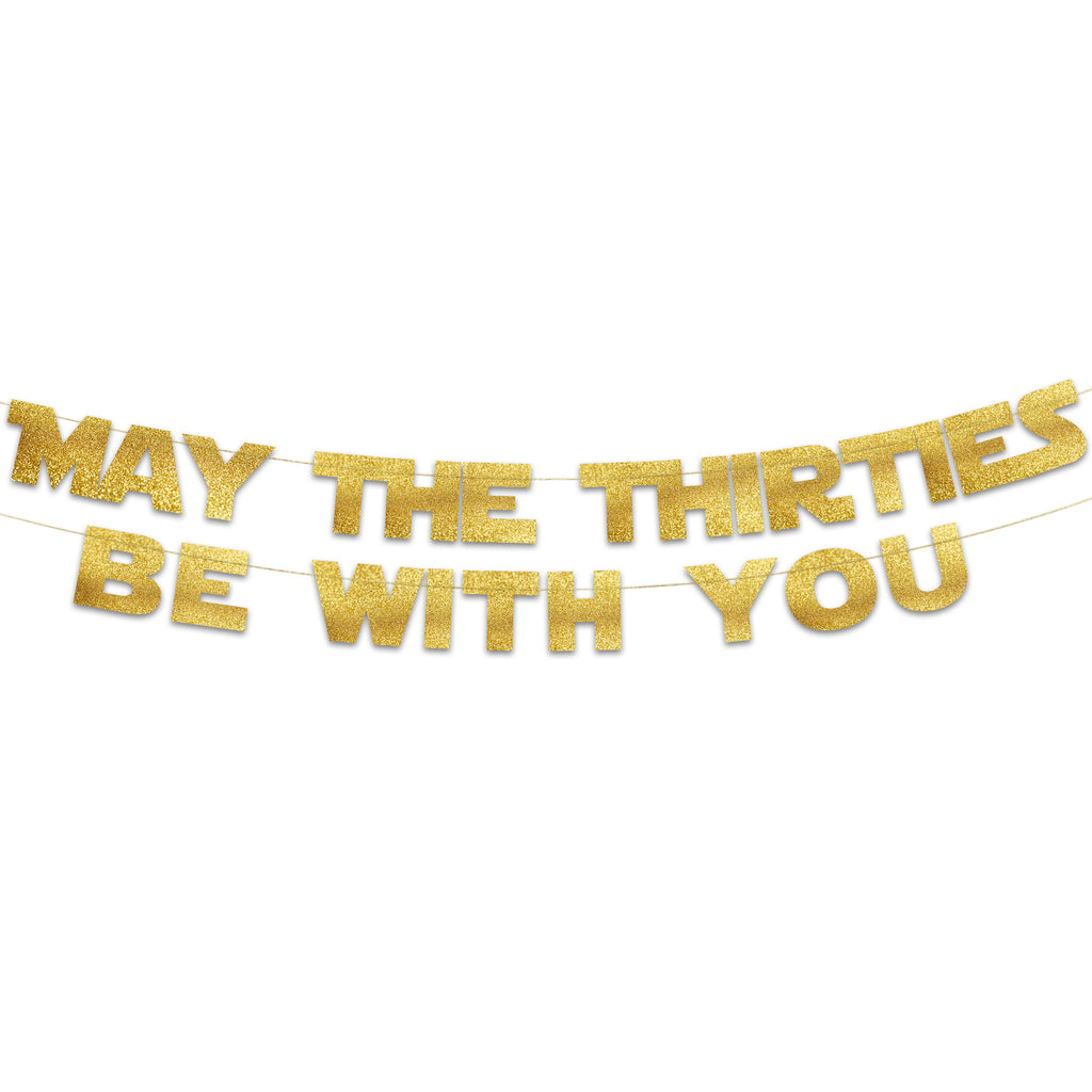 May The Thirties Be With You Gold Glitter Banner