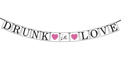 Drunk In Love Bachelorette Party Banner